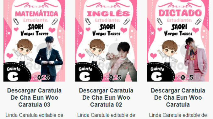 Caratulas Editables de Cha Eun Woo para imprimir